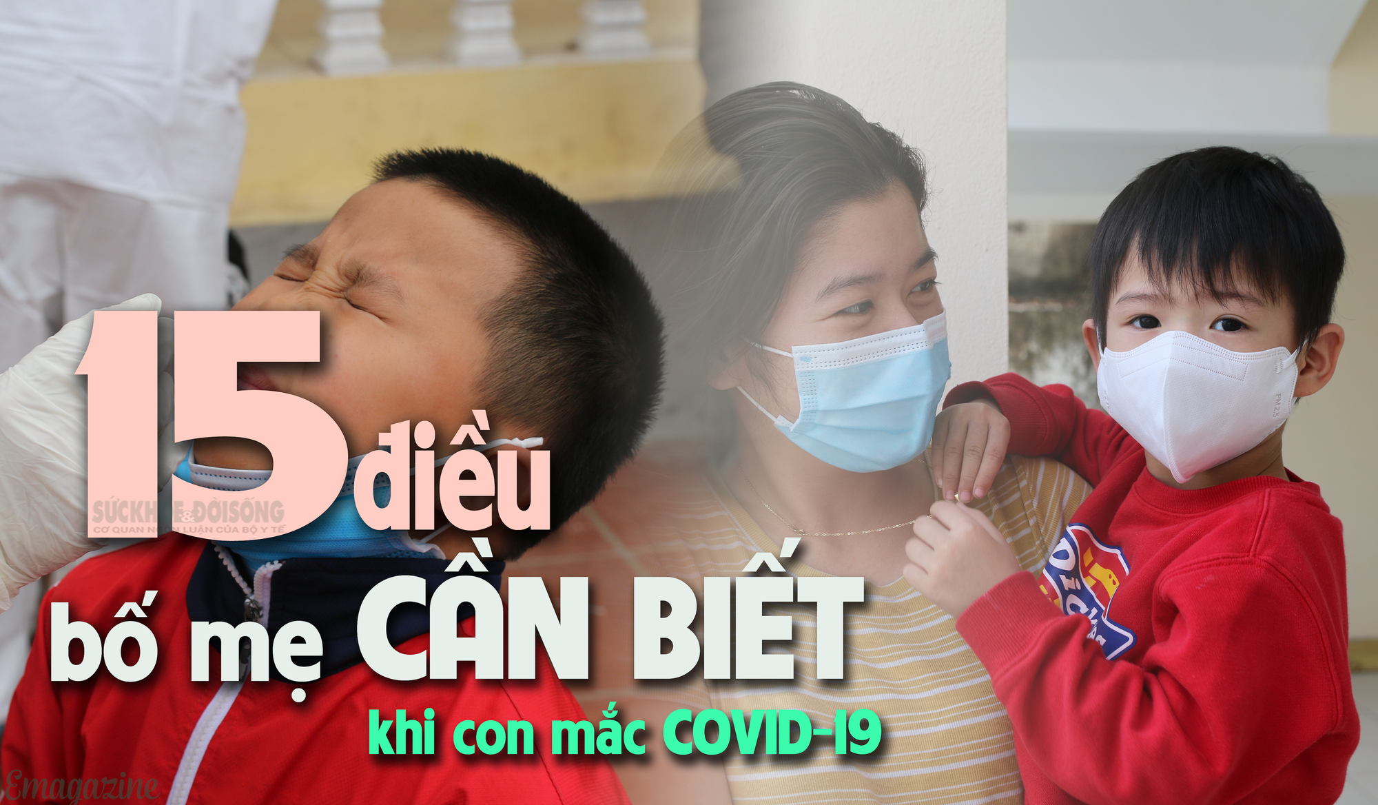 Read more about the article 15 điều bố mẹ cần biết khi trẻ mắc bệnh COVID 19